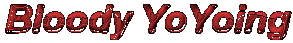 Bloody YoYoing!